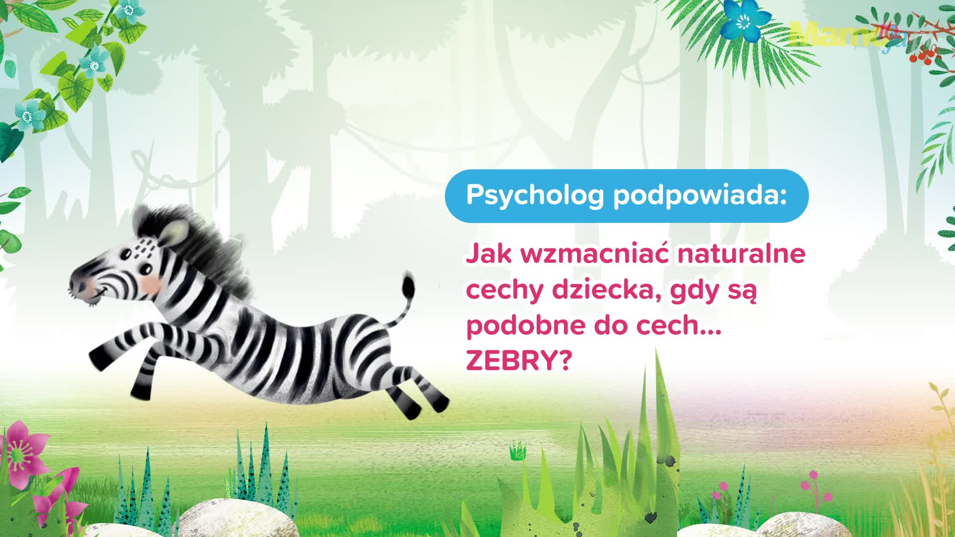 Twój maluch to mała… ZEBRA? Zobacz, jak wspierać jego zalety!