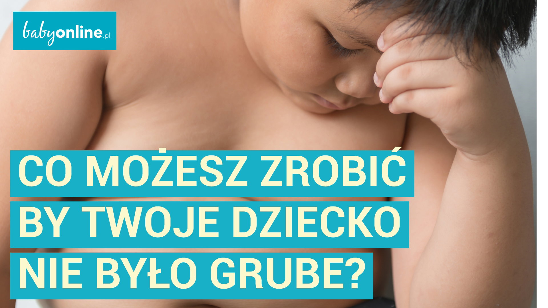 Czy twoje dziecko będzie grube? To zależy także od ciebie, bo otyłości można zapobiec [WIDEO]