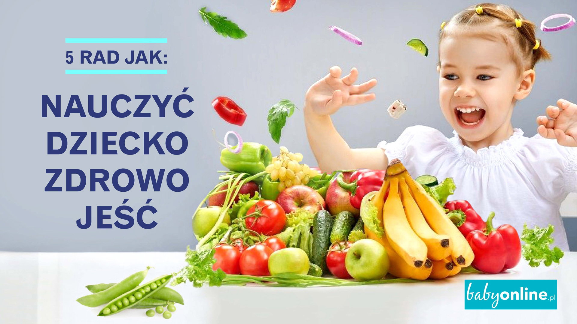 5 rad na: jak nauczyć dziecko jeść zdrowo