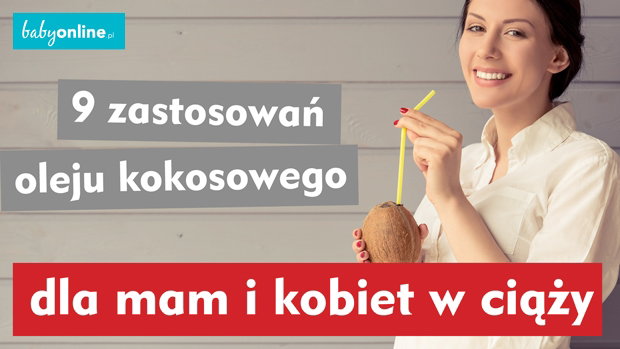 zastosowania oleju kokosowego dla mam i kobiet w ciąży