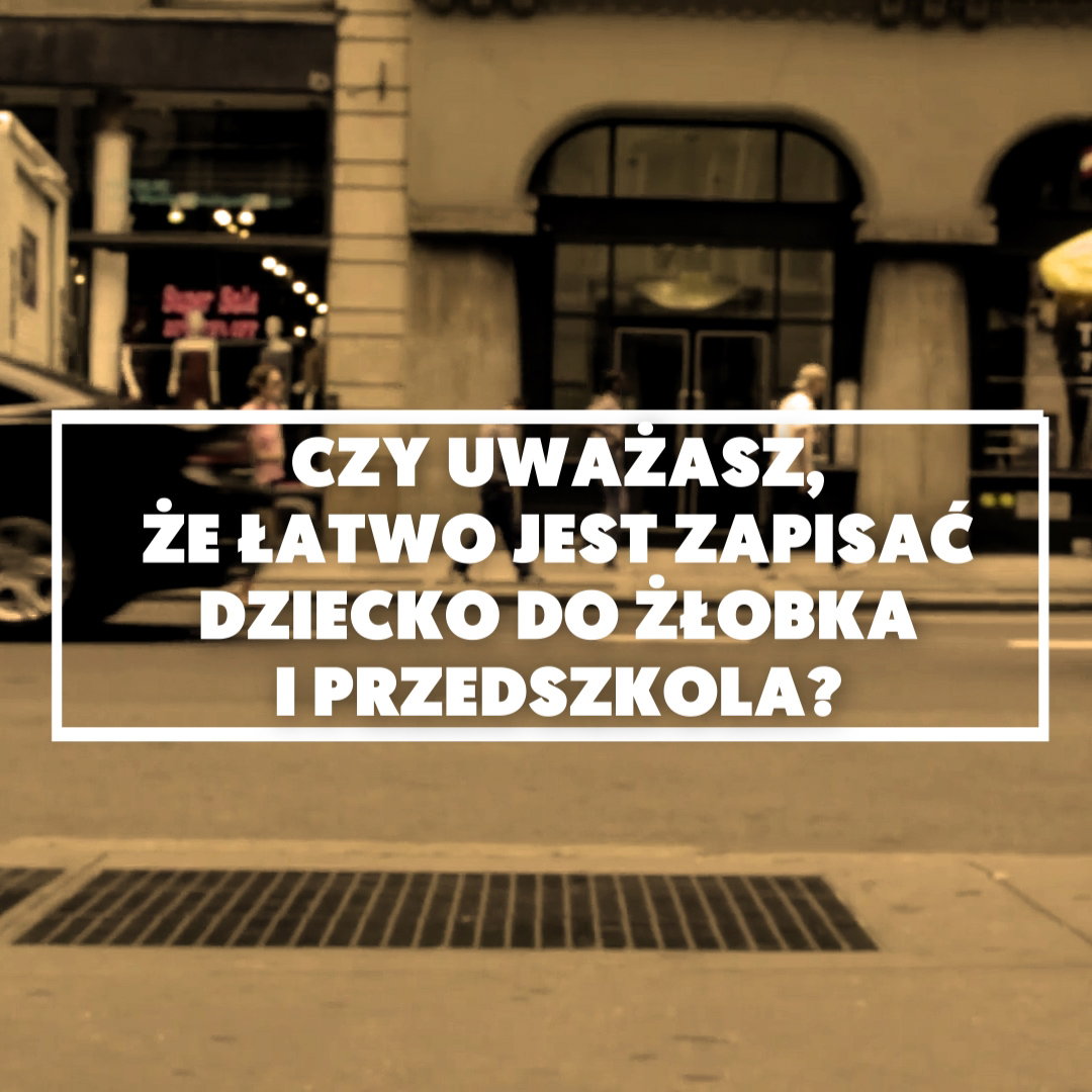 Zapisać dziecko do żłobka i przedszkola: czy jest to łatwe? [SONDA MAMOTOJA.PL]
