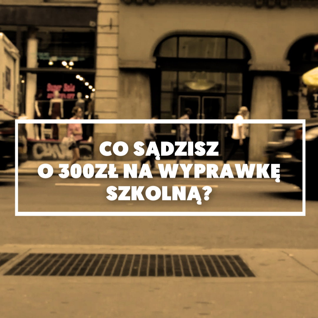 300 zł na wyprawkę szkolną: czy podoba ci się ten pomysł? [SONDA MAMOTOJA.PL]