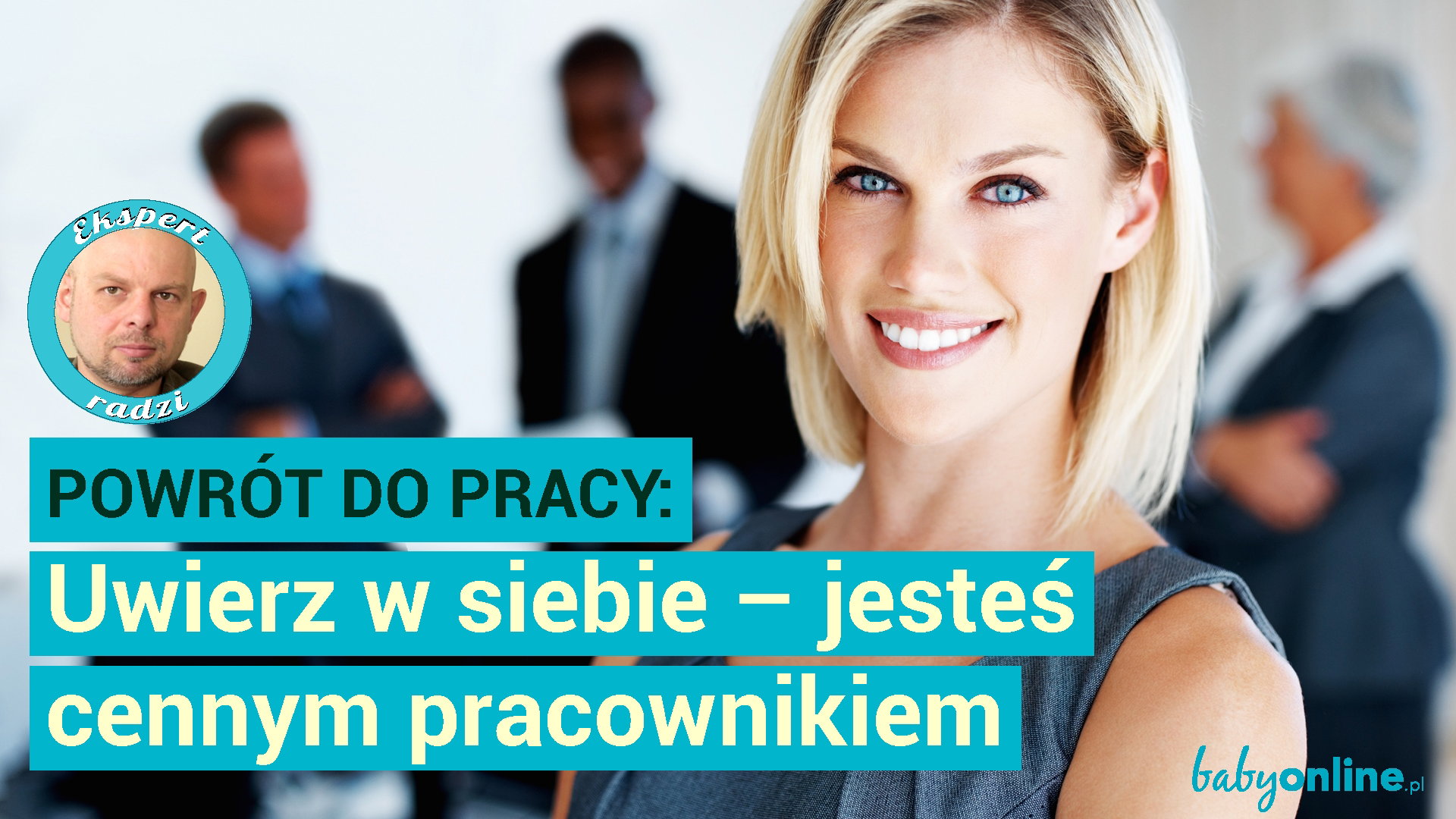 Powrót do pracy – uwierz w siebie! [WIDEO]