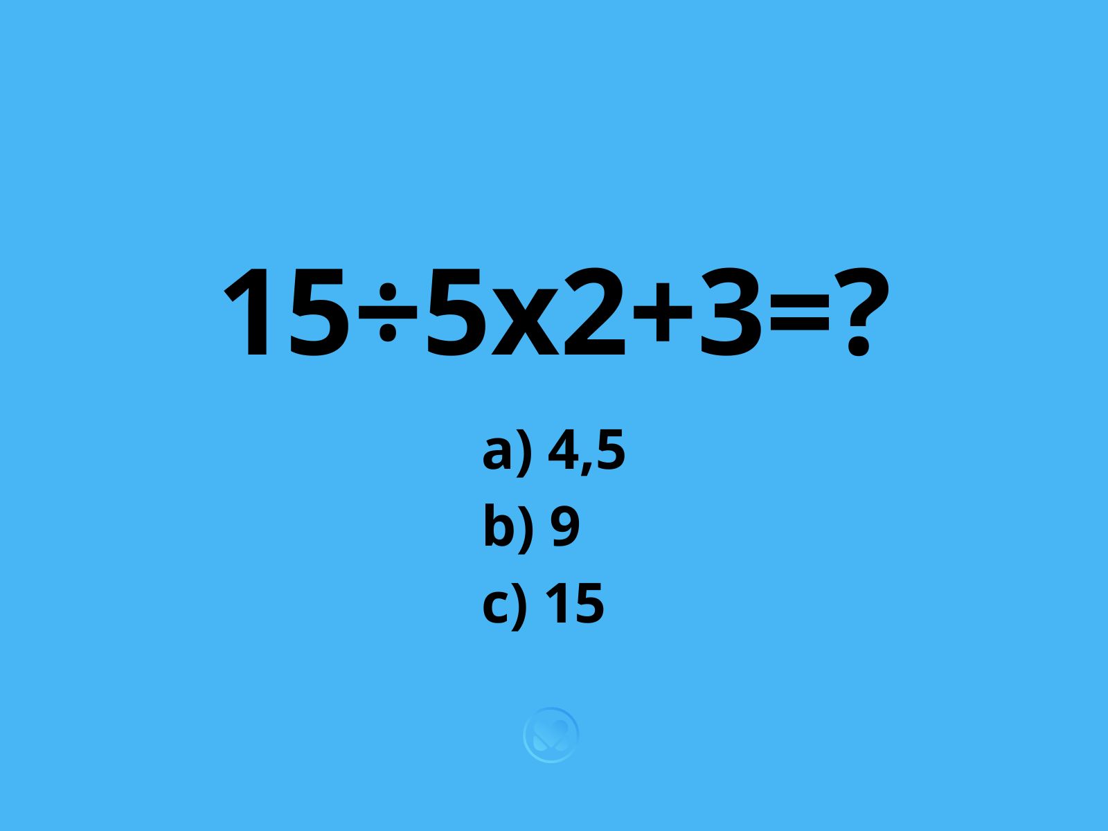 ile to jest 15÷5x2+3