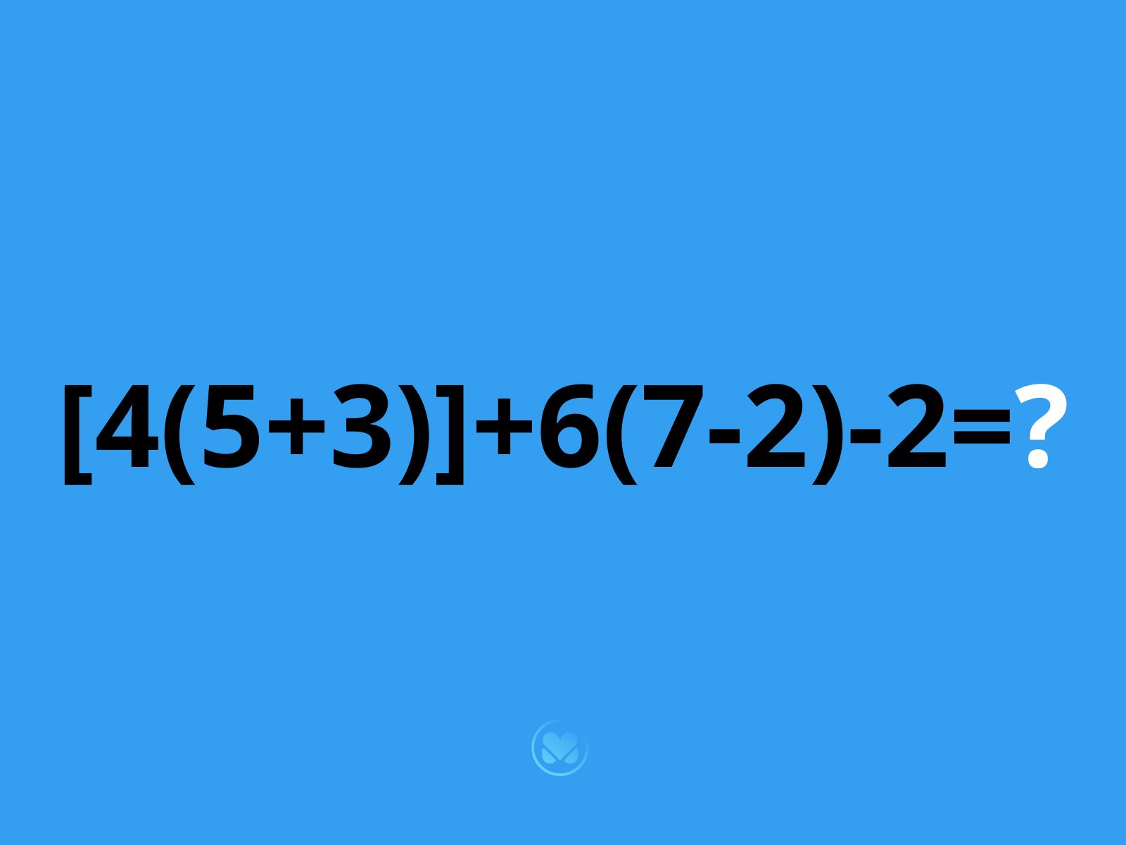 ile to jest [4(5+3)]+6(7-2)-2
