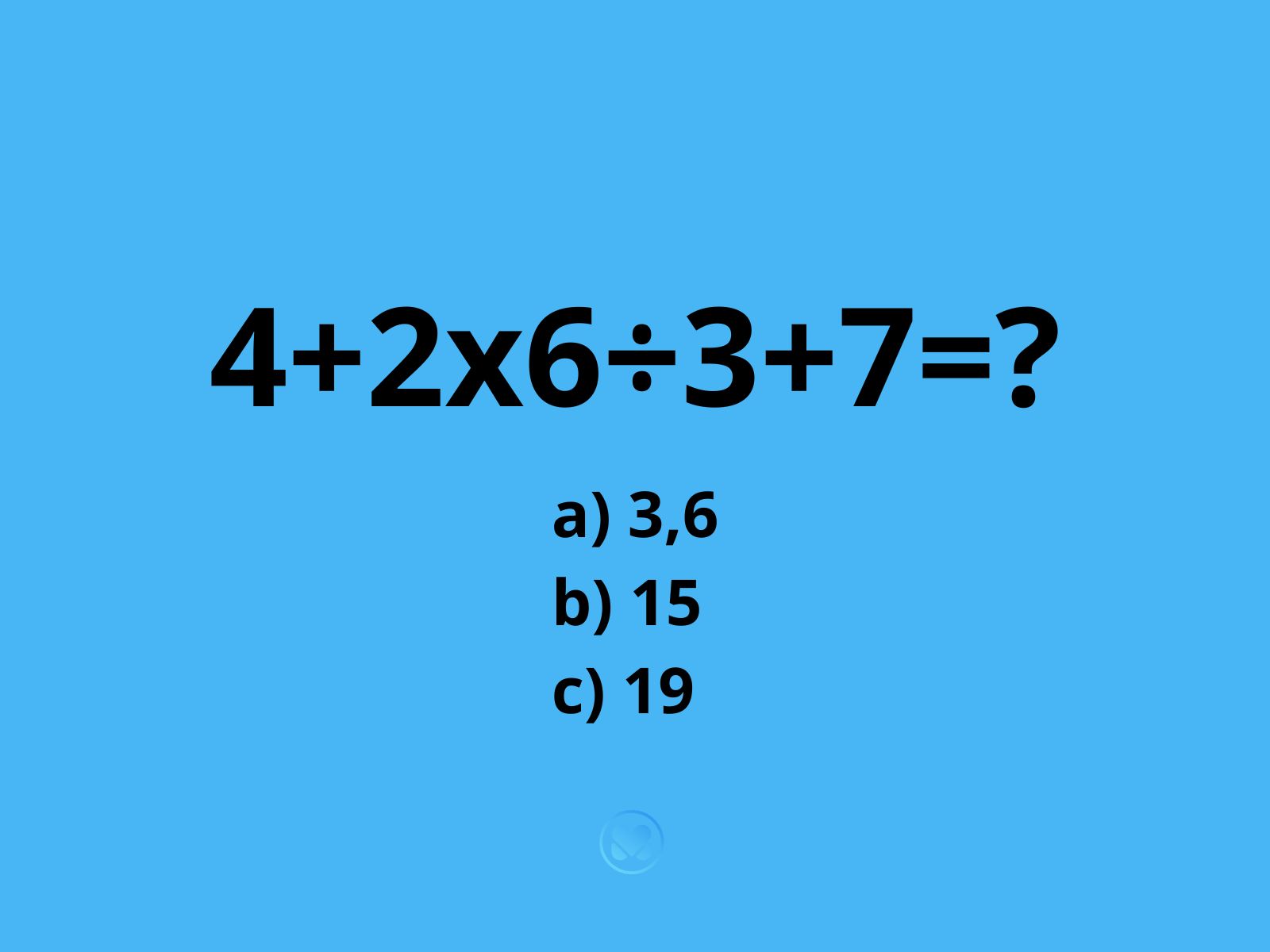 ile to jest 4+2x6÷3+7