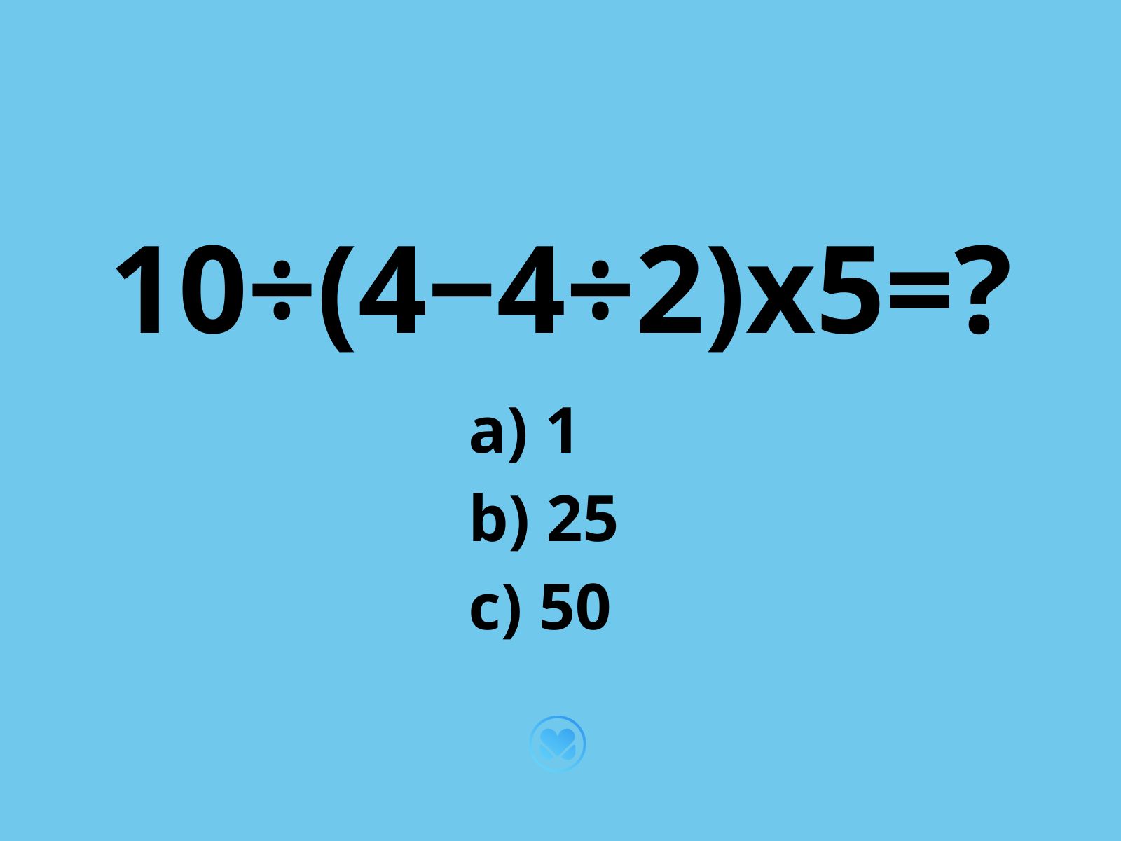 ile to jest 10÷(4−4÷2)x5