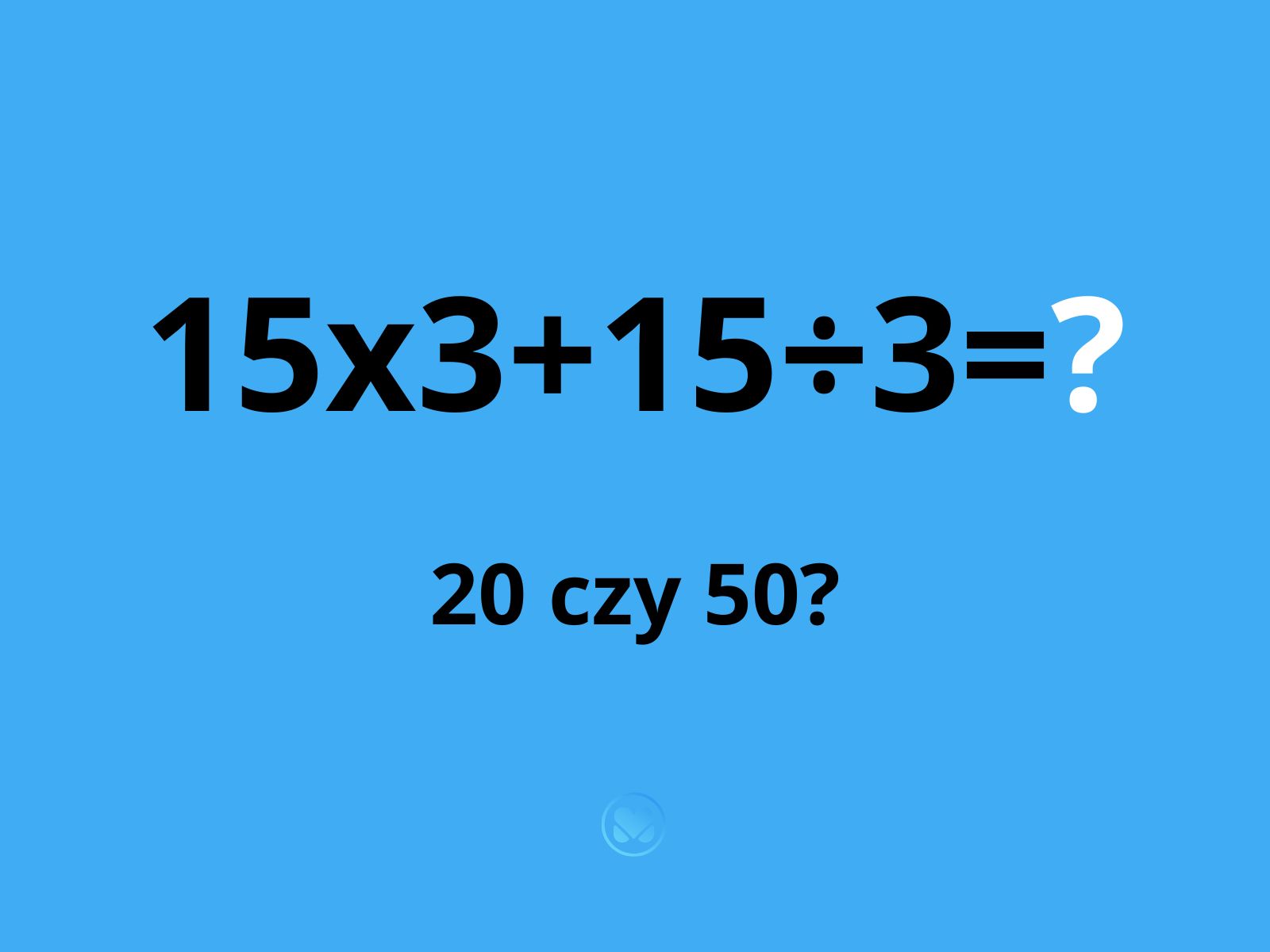 zagadka matematyczna 20 czy 50