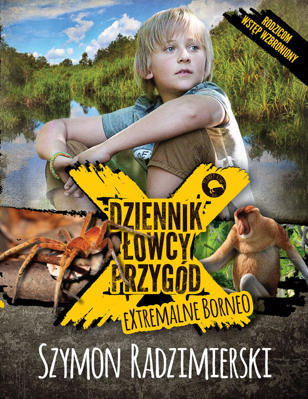 Szymon Radzimierski Dziennik łowcy przygód. Extremalne Borneo