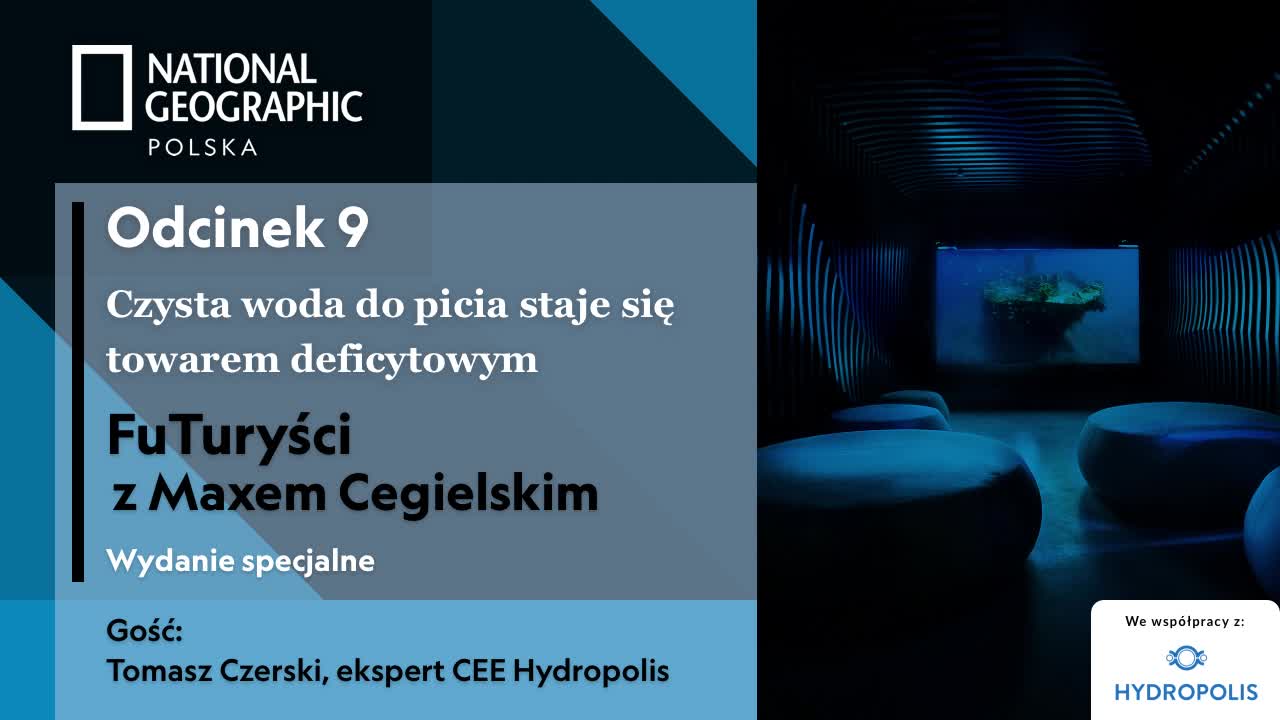 FuTuryści 9 - Czysta woda do picia staje towarem deficytowym