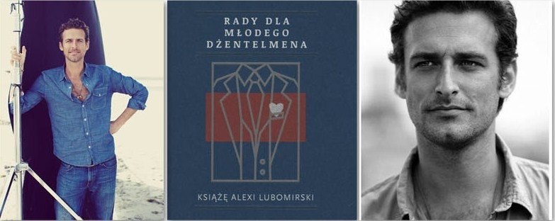 Alexi Lubomirski: Jeśli jest się księciem w dzisiejszym świecie, trzeba być też księciem w swoim sercu i w swoich działaniach