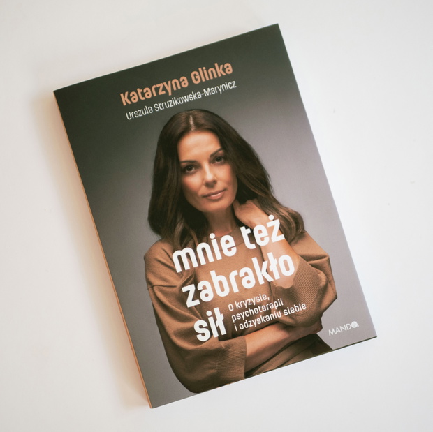 Katarzyna Glinka o książce i trudnych doświadczeniach