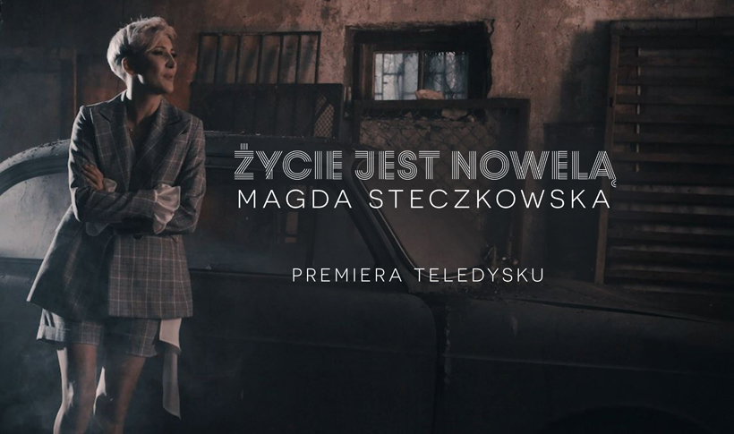 Życie jest nowelą Magdy Steczkowskiej