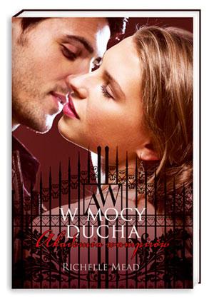 "Akademia wampirów. W mocy ducha" -  Polki.pl recenzują