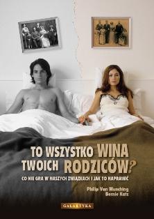 To wszystko wina Twoich rodziców?