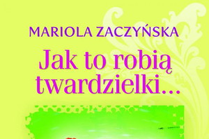 Jak to robią twardzielki
