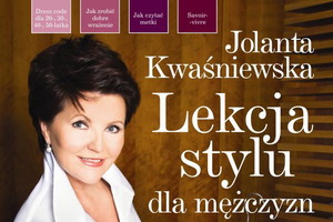 Jolanta Kwaśniewska: Lekcja stylu dla mężczyzn