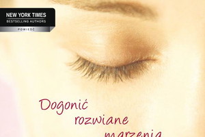 "Dogonić rozwiane marzenia"
