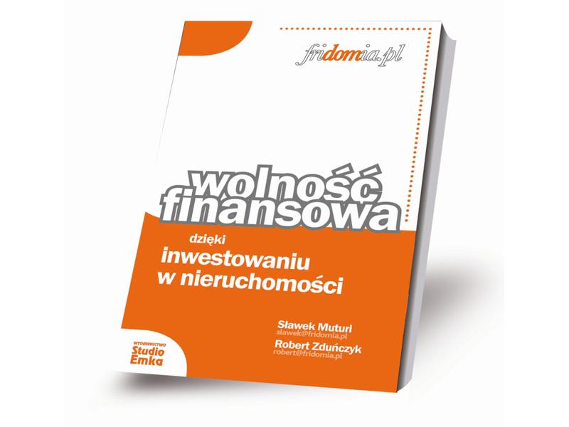 "Wolność finansowa dzięki inwestowaniu w nieruchomości" Sławek Muturi i Robert Zduńczyk