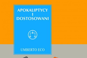 kultura, książka, Apokaliptycy i dostosowani