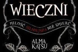 "Wieczni" - We-Dwoje.pl recenzuje