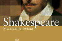 Shakespeare. Stwarzanie świata