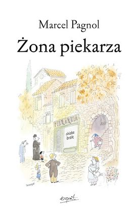 Żona piekarza, Marcel Pagnol – We-Dwoje