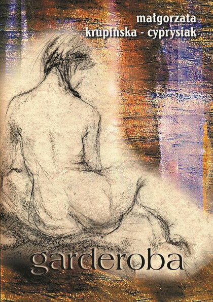 "Garderoba" Małgorzata Krupińska-Cyprysiak