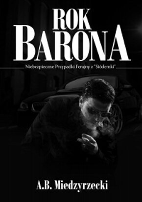 Rok Barona. Niebezpieczne Przypadki Ekipy z "Siódemki"