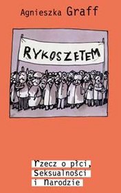 "Rykoszetem. Rzecz o płci, seksualności i narodzie"