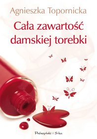 "Cała zawartość damskiej torebki"