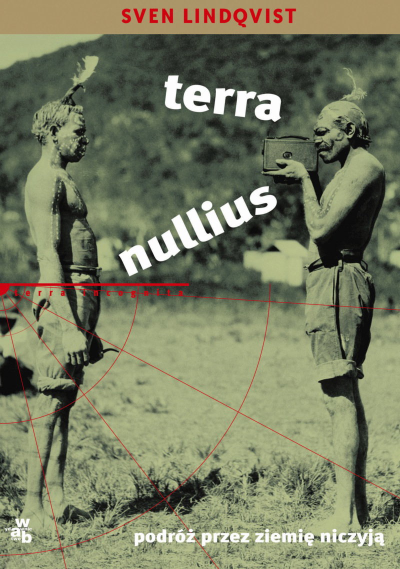"Terra nullius - Podróż przez ziemię niczyją" Sven Lindqvist