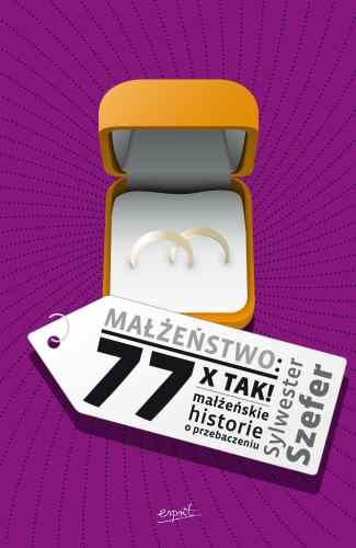 "Małżeństwo? 77 x tak! Małżeńskie historie o przebaczeniu" - We-Dwoje.pl recenzuje