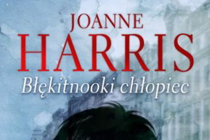 "Błękitnooki chłopiec" Joanne Harris