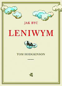 „Jak być leniwym” - Tom Hodgkinson