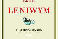 „Jak być leniwym” - Tom Hodgkinson