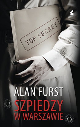 "Szpiedzy w Warszawie" Alan Furst