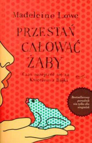 "Przestań całować żaby" - We-Dwoje.pl recenzuje