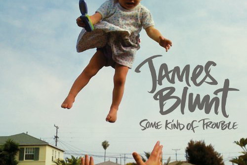 James Blunt "Some Kind Of Trouble" - We-Dwoje.pl recenzuje