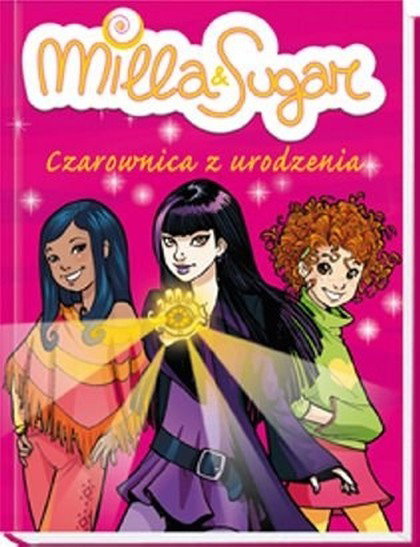 „Milla & Sugar. Czarownica z urodzenia”