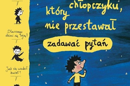 „O Grzesiu, chłopczyku, który nie przestawał zadawać pytań” - We-Dwoje recenzuje