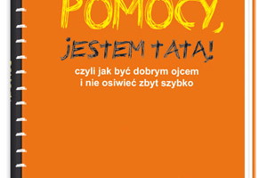 „Pomocy, jestem tatą!” – We-Dwoje recenzuje