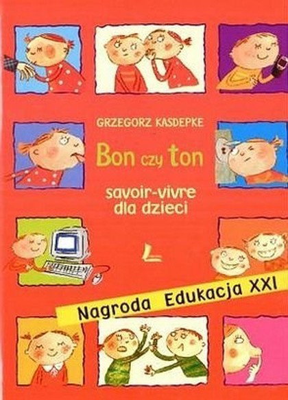 „Bon czy ton. Savoir-vivre dla dzieci” Grzegorz Kasdepke