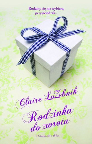 Claire LaZebnik - "Rodzinka do zwrotu"