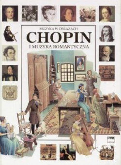 Muzyka w obrazach - Chopin i Muzyka Romantyczna