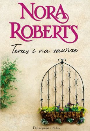 "Teraz i na zawsze" - Nora Roberts