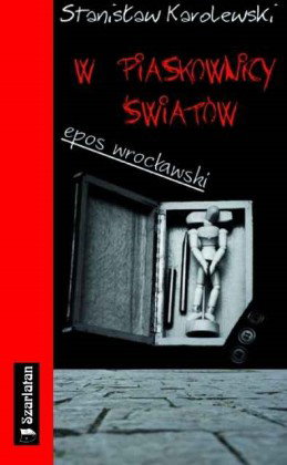 W piaskownicy światów, Stanisław Karolewski