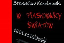 W piaskownicy światów, Stanisław Karolewski