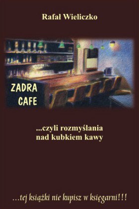 Zadra Cafe... czyli rozmyślania na kubkiem kawy - We-Dwoje recenzuje