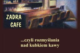 Zadra Cafe... czyli rozmyślania na kubkiem kawy - We-Dwoje recenzuje